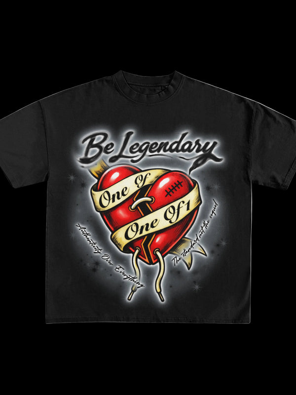 BE LEGENDARY – ONE OF 1 TEE